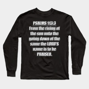 Psalm 113:3 King James Version Long Sleeve T-Shirt